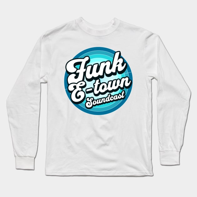 FUNK E-TOWN SOUNDCAST  - Staged Gradient Logo (Blue) Long Sleeve T-Shirt by DISCOTHREADZ 